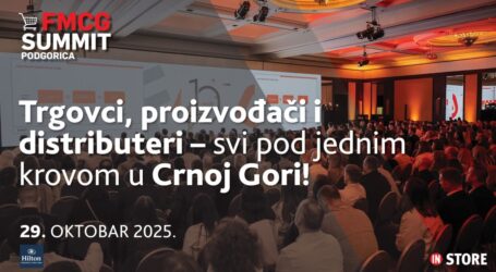 Podgorica postaje centar industrije robe široke potrošnje: Prvi FMCG Summit 29. oktobra u Hiltonu