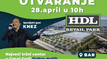 HDL Retail Park u Baru – Svečano otvaranje najvećeg tržnog centra u Crnoj Gori, 28. aprila u 10h